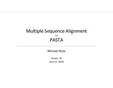 Multiple Sequence Alignment PASTA with Michael Nute Austin, TX