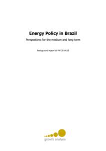 Energy Policy in Brazil Perspectives for the medium and long term Background report to PM 2014:05  Dnr: 