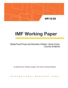 WP/15/XX  Global Food Prices and Domestic Inflation: Some CrossCountry Evidence by Davide Furceri, Prakash Loungani, John Simon, and Susan Wachter