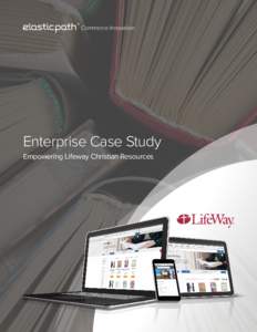 Commerce Innovation  Enterprise Case Study Empowering Lifeway Christian Resources  Enterprise Client