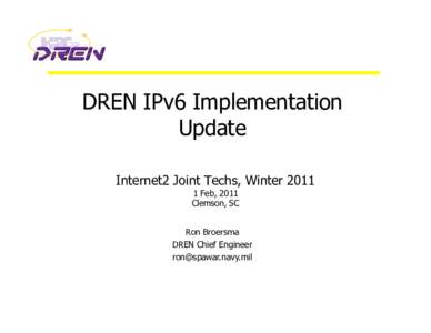 DREN IPv6 Implementation Update Internet2 Joint Techs, WinterFeb, 2011 Clemson, SC