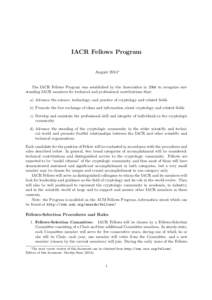 IACR Fellows Program August 2014∗ The IACR Fellows Program was established by the Association in 2004 to recognize outstanding IACR members for technical and professional contributions that: a) Advance the science, tec