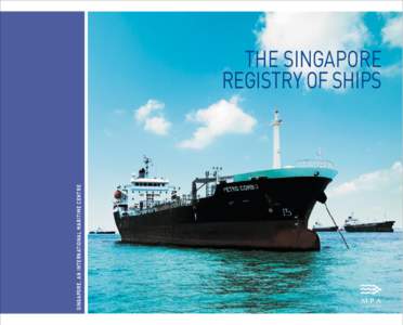 SINGAPORE. AN INTERNATIONAL MARITIME CENTRE  THE SINGAPORE REGISTRY OF SHIPS  01