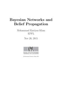 Bayesian Networks and Belief Propagation Mohammad Emtiyaz Khan EPFL Nov 26, 2015