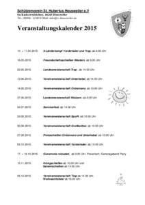 Schützenverein St. Hubertus Heusweiler e.V Im Kiefernwäldchen, 66265 Heusweiler Tel.: E-Mail:  Veranstaltungskalender 2015