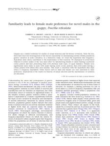 ANIMAL BEHAVIOUR, 1999, 58, 907–916 Article No. anbe, available online at http://www.idealibrary.com on Familiarity leads to female mate preference for novel males in the guppy, Poecilia reticulata KIMBERLY A