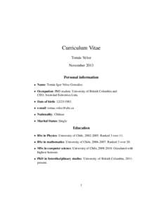 Curriculum Vitae Tom´as Veloz November 2013 Personal information Name: Tom´as Igor Veloz Gonz´alez. Occupation: PhD student, University of British Columbia and