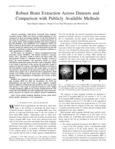 IEEE TRANS. ON MEDICAL IMAGING, Robust Brain Extraction Across Datasets and Comparison with Publicly Available Methods
