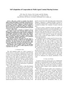 Self Adaptation of Cooperation in Multi-Agent Content Sharing Systems S.M. Allen, M.J. Chorley, G.B. Colombo and R.M. Whitaker School of Computer Science and Informatics, Cardiff University, {Stuart.M.Allen, M.J.Chorley,
