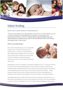Infant feeding Parents Centre’s position statement on infant feeding reads: “Parents Centre believes that breastfeeding is the best form of infant feeding and will promote this position as breastfeeding has nutrition