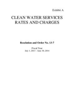 Exhibit A  CLEAN WATER SERVICES RATES AND CHARGES  Resolution and Order No. 13-7