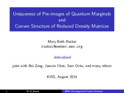 Uniqueness of Pre-images of Quantum Marginals and Convex Structure of Reduced Density Matrices Mary Beth Ruskai  delocalized
