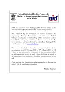 National Institutional Ranking Framework Ministry of Human Resource Development Govt. of India NIRF has announced India Rankings 2018, the third edition of this annual exercise and we have received an overwhelming respon