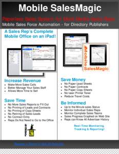 Mobile SalesMagic Paperless Sales System for Mutli-Media Sales Reps Mobile Sales Force Automation - for Directory Publishers A Sales Rep’s Complete Mobile Office on an iPad!