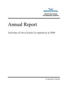 Annual Report Activities of Nova Scotia Co-operatives in 2004 Co-operatives Branch  Co-operatives Annual Report