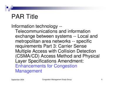 PAR Title Information technology -Telecommunications and information exchange between systems -- Local and metropolitan area networks -- specific requirements Part 3: Carrier Sense Multiple Access with Collision Detectio