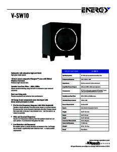 V-SW10  Subwoofer with attractive high-end finish High gloss black cabinet  SP ECIF ICAT ION S