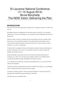 St Laurence National ConferenceAugustBruce Bonyhady The NDIS Vision: Delivering the Plan INTRODUCTION Thank you very much for the opportunity to present at this very important conference: The NDIS: One