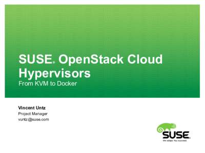 SUSE OpenStack Cloud Hypervisors ® From KVM to Docker