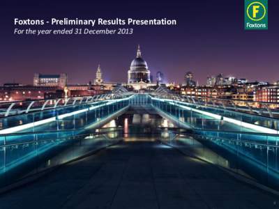 Foxtons - Preliminary Results Presentation For the year ended 31 December  Disclaimer