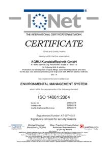 CERTIFICATE IQNet and Quality Austria hereby certify that the organization AGRU Kunststofftechnik GmbH AT-4540 Bad Hall, Ing.-Pesendorfer-Straße 31, Werk 1-5
