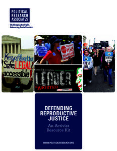Challenging the Right, Advancing Social Justice DEFENDING REPRODUCTIVE JUSTICE