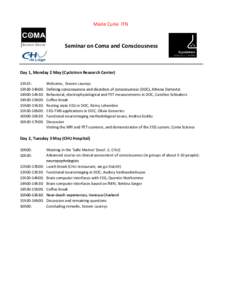 Marie Curie  ITN   Seminar on Coma and Consciousness Day 1, Monday 2 May (Cyclotron Research Center) 13h15: