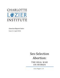 American Reports Series Issue 11 | April 2016 Sex-Selection Abortion: T HE RE AL W A R