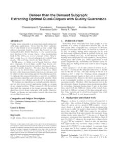Denser than the Densest Subgraph: Extracting Optimal Quasi-Cliques with Quality Guarantees Charalampos E. Tsourakakis1 Francesco Bonchi2 Aristides Gionis3 2