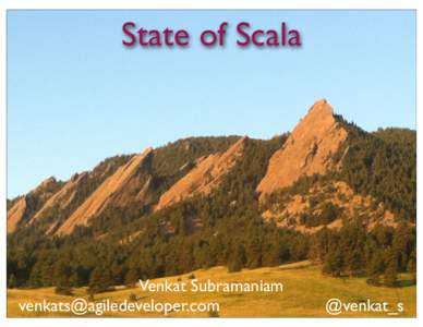 State of Scala  Venkat Subramaniam [removed]  @venkat_s