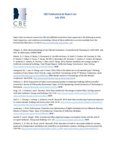 CBE Publications & Report List July 2016 Papers that summarize research by CBE and affiliated institutions have appeared in the following journals, trade magazines, and conference proceedings. Many of these publications 