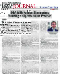 Supreme Court Brief october 21, 2013 Q&A With Kannon Shanmugam: Building a Supreme Court Practice Tony Mauro