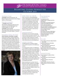 Dumbarton Oaks research libr ary and collection Byzantine Studies Newsletter October 2011 Informal Talks