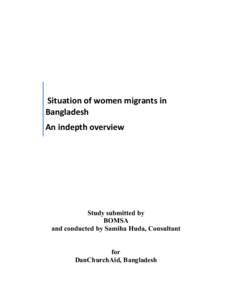 Situation of women migrants in Bangladesh An indepth overview Study submitted by BOMSA
