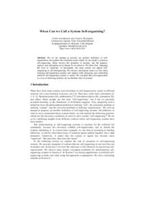 When Can we Call a System Self-organizing? Carlos Gershenson and Francis Heylighen Centrum Leo Apostel, Vrije Universiteit Brussel Krijgskundestraat 33, Brussels, 1160, Belgium {cgershen, fheyligh}@vub.ac.be http://www.v