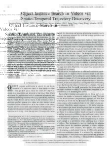 116  IEEE TRANSACTIONS ON MULTIMEDIA, VOL. 18, NO. 1, JANUARY 2016 Object Instance Search in Videos via Spatio-Temporal Trajectory Discovery