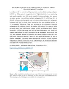 The solidified magma and not the rain is responsible for earthquakes in Talala (Saurastra) region of Western India Located about 200 km south of the Bhuj area, which experienced a devastating earthquake  in 2001, the Tal