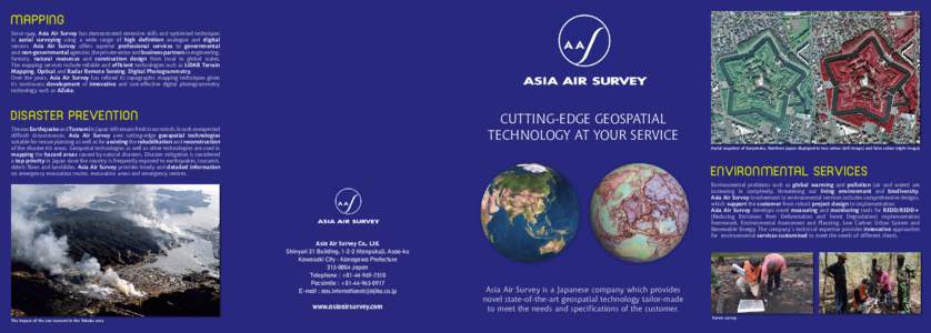 MAPPING Since 1949, Asia Air Survey has demonstrated extensive skills and optimised techniques in aerial surveying using a wide range of high definition analogue and digital sensors. Asia Air Survey offers superior profe