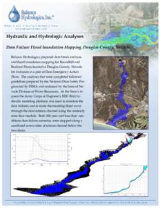 Hydraulic and Hydrologic Analyses Dam Failure Flood Inundation Mapping, Douglas County, Nevada Balance Hydrologics prepared dam break analyses and flood inundation mapping for Roundhill and Buckeye Dams located in Dougla