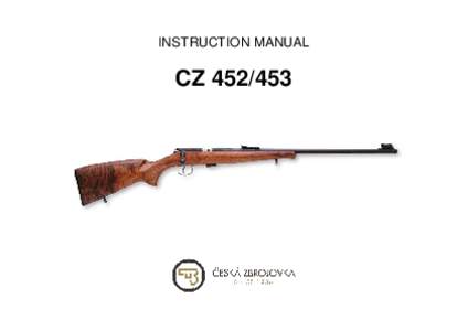 INSTRUCTION MANUAL  CZ[removed] Before handling the firearm read this manual carefully and observe the following safety instructions. Improper and careless handling of the firearm could result in unintentional discharge 