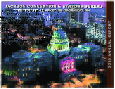 JACKSON CONVENTION & VISITORS BUREAUANNUAL REPORT DESTINATION MARKETING ORGANIZATION