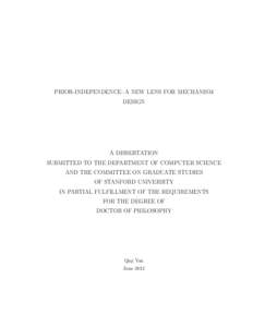 PRIOR-INDEPENDENCE: A NEW LENS FOR MECHANISM DESIGN A DISSERTATION SUBMITTED TO THE DEPARTMENT OF COMPUTER SCIENCE AND THE COMMITTEE ON GRADUATE STUDIES