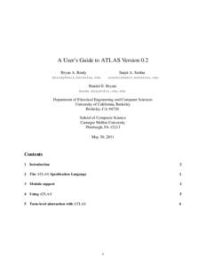 A User’s Guide to ATLAS Version 0.2 Bryan A. Brady Sanjit A. Seshia  
