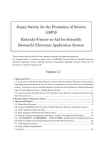Japan Society for the Promotion of Science (JSPS) Kakenhi (Grants-in-Aid for Scientific Research) Electronic Application System This document explains the flow of key operations required in the application procedure. For