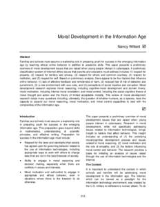Moral Development in the Information Age Nancy Willard þ Abstract Families and schools must assume a leadership role in preparing youth for success in the emerging information age by teaching ethical online behavior in 