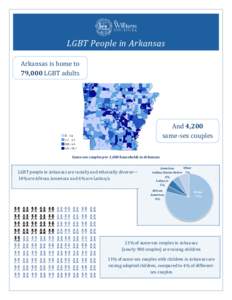 LGBT People in Arkansas Arkansas is home to 79,000 LGBT adults Same-sex couples per 1,000 households in Arkansas