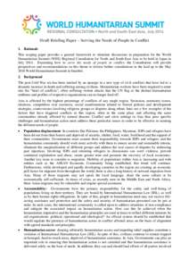 Draft Briefing Paper – Serving the Needs of People in Conflict 1. Rationale This scoping paper provides a general framework to stimulate discussions in preparation for the World Humanitarian Summit (WHS) Regional Consu