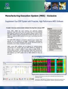 Manufacturing Execution System (MES) - Exclusive Supplement Your ERP System with Proactive, High Performance MES Software A leader in two-way communication between the shop floor and your ERP Since 1993, IQMS has been tr