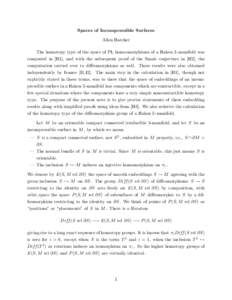 Spaces of Incompressible Surfaces Allen Hatcher The homotopy type of the space of PL homeomorphisms of a Haken 3 manifold was computed in [H1], and with the subsequent proof of the Smale conjecture in [H2], the computati