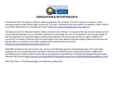 GRADUATION & RETENTION DATA The National Center for Education Statistics defines graduation rate as follows: 